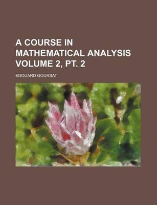 Book cover for A Course in Mathematical Analysis Volume 2, PT. 2