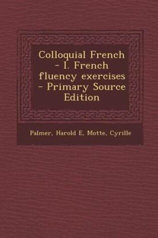 Cover of Colloquial French - I. French Fluency Exercises