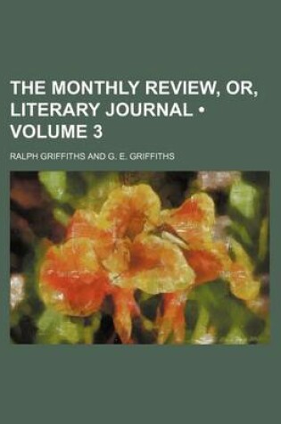 Cover of The Monthly Review, Or, Literary Journal (Volume 3)