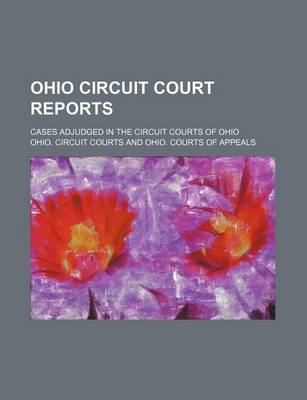 Book cover for Ohio Circuit Court Reports (Volume 6); Cases Adjudged in the Circuit Courts of Ohio