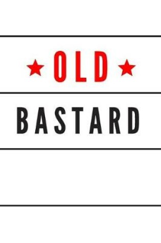 Cover of Old bastard - Notebook