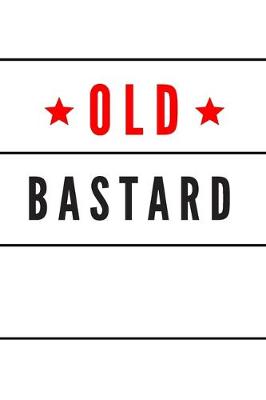 Book cover for Old bastard - Notebook