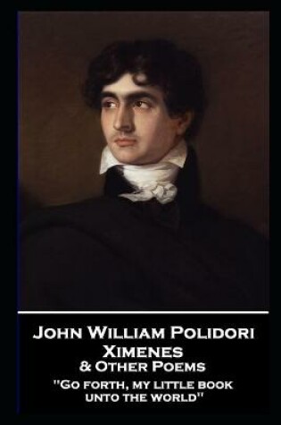 Cover of John William Polidori - Ximenes & Other Poems