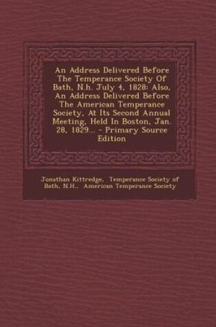 Cover of An Address Delivered Before the Temperance Society of Bath, N.H. July 4, 1828