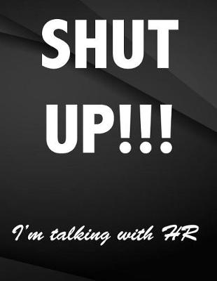 Book cover for Shut up. i'm talking with HR.