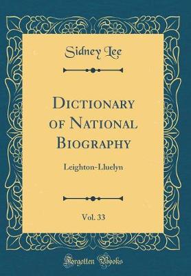 Book cover for Dictionary of National Biography, Vol. 33: Leighton-Lluelyn (Classic Reprint)