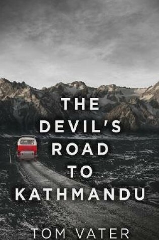 Cover of The Devil's Road To Kathmandu