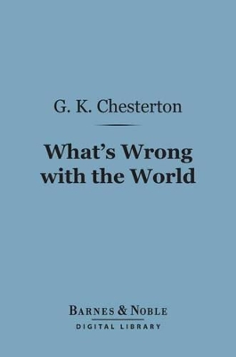 Book cover for What's Wrong with the World (Barnes & Noble Digital Library)