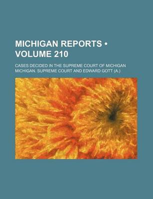 Book cover for Michigan Reports (Volume 210); Cases Decided in the Supreme Court of Michigan