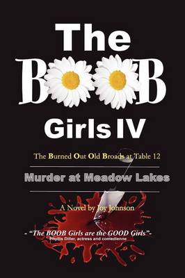 Book cover for The BOOB Girls IV- The Burned Out Old Broads at Table 12