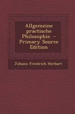 Cover of Allgemeine Practische Philosophie.