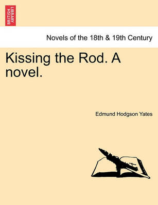 Book cover for Kissing the Rod. a Novel.