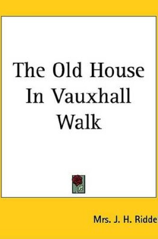 Cover of The Old House in Vauxhall Walk
