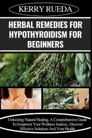 Cover of Herbal Remedies for Hypothyroidism for Beginners