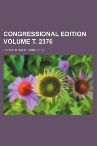 Cover of Congressional Edition Volume . 2376