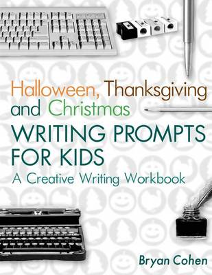 Book cover for Halloween, Thanksgiving and Christmas Writing Prompts for Kids