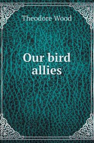 Cover of Our bird allies