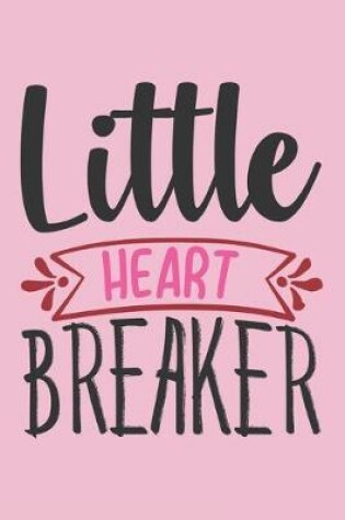 Cover of Little Heart Breaker Baby Pink Valentine Gift Notebook