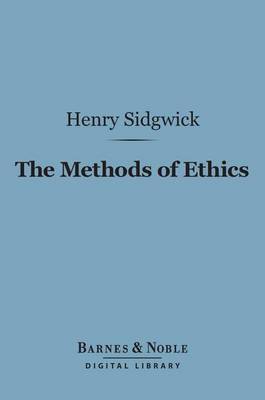 Book cover for The Methods of Ethics (Barnes & Noble Digital Library)