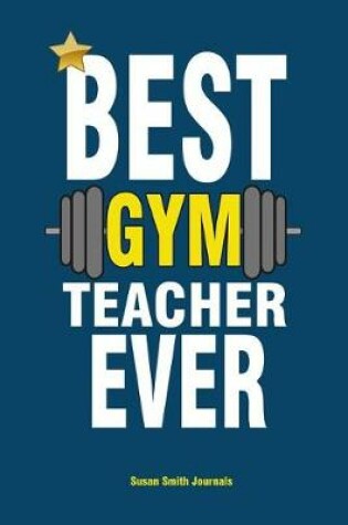 Cover of Inspirational Gym Teacher Year End Gift Notebook