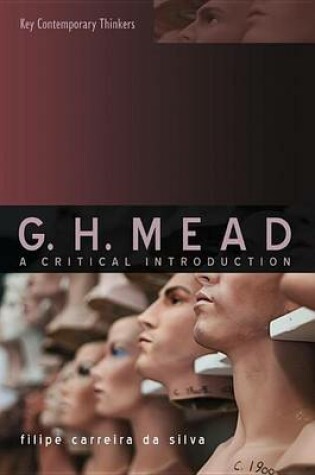 Cover of G.H. Mead: A Critical Introduction