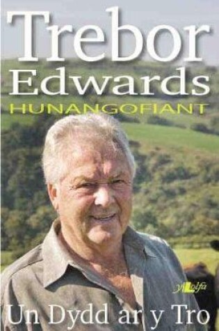 Cover of Un Dydd ar y Tro  Hunangofiant Trebor Edwards