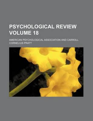 Book cover for Psychological Review Volume 18