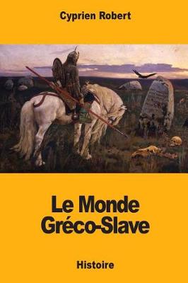 Book cover for Le Monde Greco-Slave