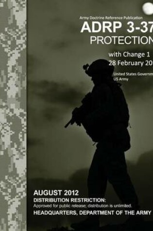 Cover of Army Doctrine Reference Publication ADRP 3-37 Protection with Change 1 28 February 2013