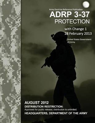 Book cover for Army Doctrine Reference Publication ADRP 3-37 Protection with Change 1 28 February 2013