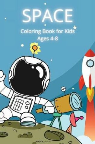 Cover of Space Coloring Book for Kids Ages 4-8