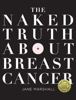 Book cover for The Naked Truth About Breast Cancer