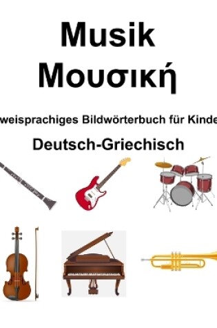 Cover of Deutsch-Griechisch Musik / Μουσική Zweisprachiges Bildw�rterbuch f�r Kinder