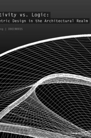 Cover of Creativity Vs. Logic: Parametric Design In The Architectural Realm