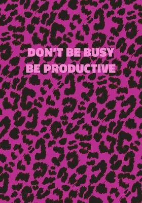 Book cover for Don't Be Busy Be Productive