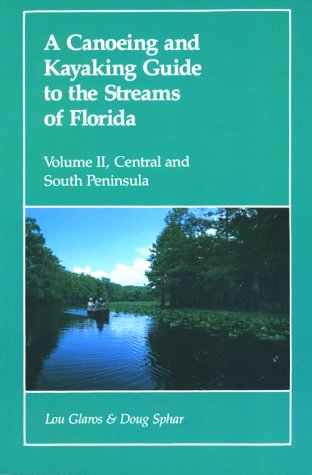 Book cover for A Canoeing and Kayaking Guide to the Streams of Florida: Volume I