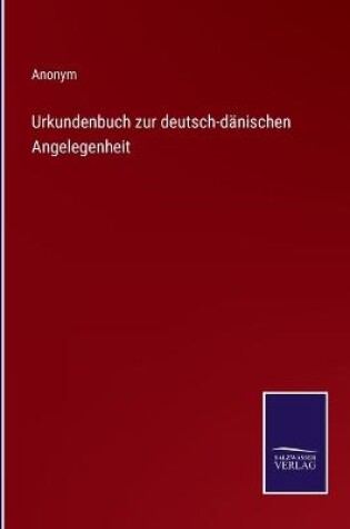 Cover of Urkundenbuch zur deutsch-dänischen Angelegenheit