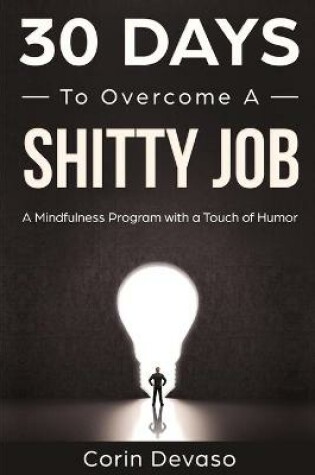 Cover of 30 Days to Overcome a Shitty Job