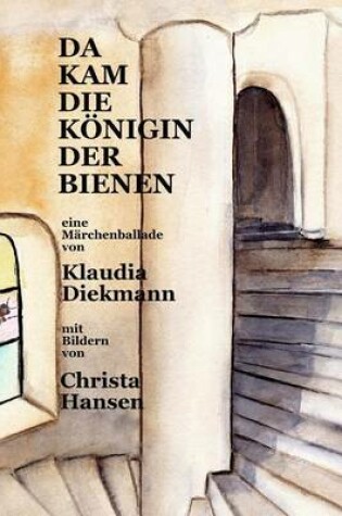 Cover of Da Kam Die Koenigin Der Bienen