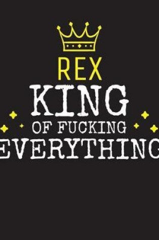 Cover of REX - King Of Fucking Everything