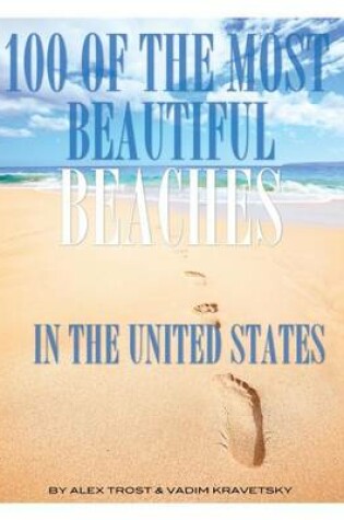 Cover of 100 of the Most Beautiful Beaches In the United States
