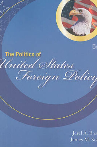 Cover of The Politics of United States Foreign Policy