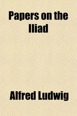 Book cover for Papers on the Iliad