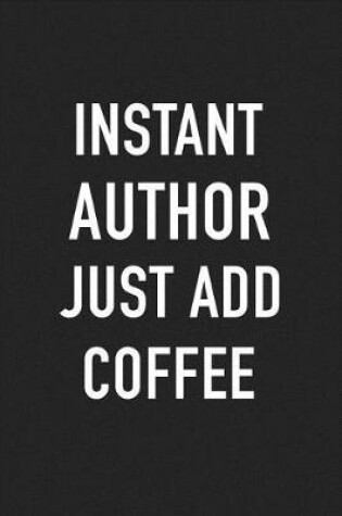 Cover of Instant Author Just Add Coffee