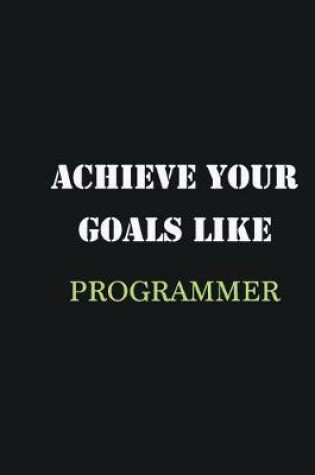 Cover of Achieve Your Goals Like Programmer