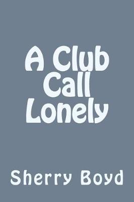 Book cover for A Club Call Lonely