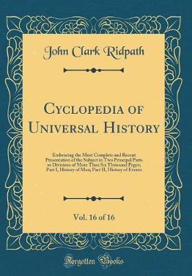 Book cover for Cyclopedia of Universal History, Vol. 16 of 16