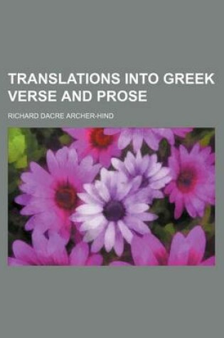 Cover of Translations Into Greek Verse and Prose