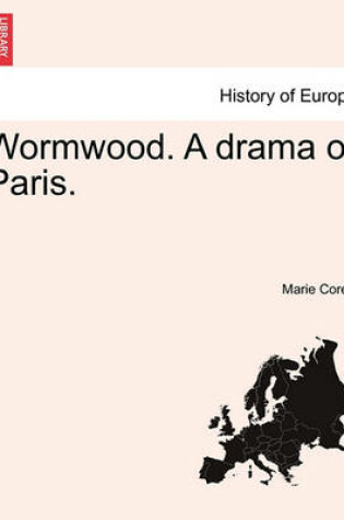 Cover of Wormwood. a Drama of Paris.Vol.III