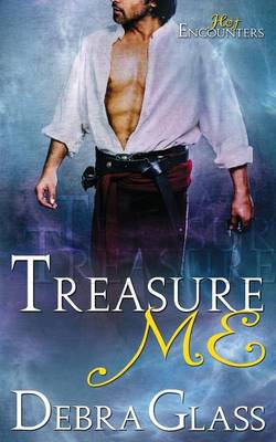 Book cover for Treasure Me (A Hot Encounters Novel - Book 3)